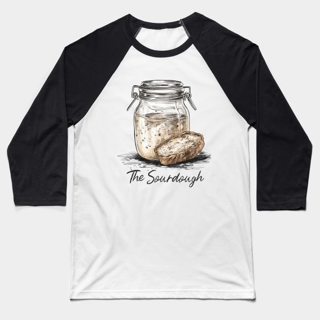 The sourdough, sourdough baking, for the love of sourdough Baseball T-Shirt by One Eyed Cat Design